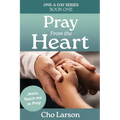 Pray From the Heart: Jesus, Teach Me to Pray - Paperback