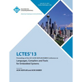 Lctes 13 Proceedings of the 2013 ACM Sigplan/Sigbed Conference on Languages, Compilers and Tools for Embedded Systems - Paperback
