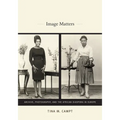 Image Matters: Archive, Photography, and the African Diaspora in Europe - Paperback