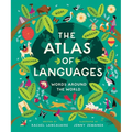 The Atlas of Languages: Words Around the World - Hardcover
