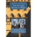 And the Light Became so Bright: The Influence of C.H. Douglas on the Writings of Ezra Pound - Paperback