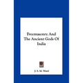Freemasonry And The Ancient Gods Of India - Hardcover