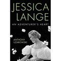 Jessica Lange: An Adventurer's Heart - Hardcover