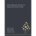 Modern Mathematics Education for Engineering Curricula in Europe - Hardcover