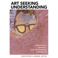 Art Seeking Understanding: Conceptual, Empirical, and Experimental Approaches - Paperback
