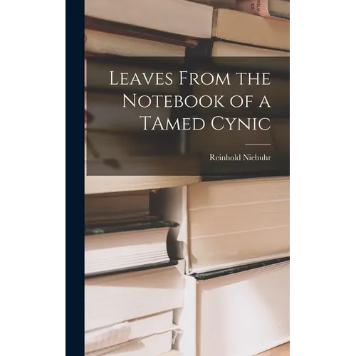 Leaves From the Notebook of a TAmed Cynic - Hardcover