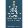 The Internet and the School Library Media Specialist: Transforming Traditional Services - Hardcover