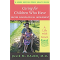 Caring for Children Who Have Severe Neurological Impairment: A Life with Grace - Paperback