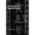 The Poetics of Appropriation: The Literary Theory and Practice of Huang Tingjian - Hardcover