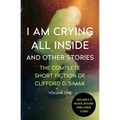 I Am Crying All Inside: And Other Stories - Paperback