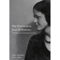 The Provocative Joan Robinson: The Making of a Cambridge Economist - Paperback