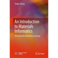 An Introduction to Materials Informatics: The Elements of Machine Learning - Hardcover
