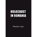 Holocaust in Romania: Facts and Documents on the Annihilation of Romania's Jews 1940-1944. - Hardcover