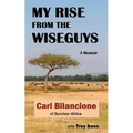 My Rise from the Wiseguys: A Memoir - Paperback