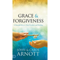 Grace and Forgiveness: A Powerful Key to Your Freedom and Healing - Hardcover