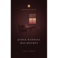 Judge Randall Has Doubts: A Judge Randall Mystery - Paperback