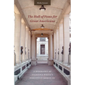 The Hall of Fame for Great Americans: A Biography of Stanford White's Forgotten Memorial - Hardcover