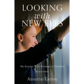 Looking with New Eyes: My Journey from Bondage to Freedom - Paperback