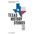 Texas History Stories; Houston, Austin, Crockett, La Salle: For Supplementary Reading in Primary Grades - Paperback