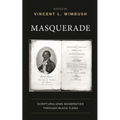 Masquerade: Scripturalizing Modernities Through Black Flesh - Hardcover