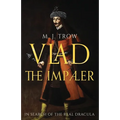 Vlad the Impaler: In search of the real Dracula - Paperback
