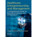 Healthcare Entrepreneurship and Management: A Comprehensive Guide for Biomedical Engineers and Entrepreneurs - Paperback