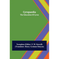 Cyropaedia; The Education Of Cyrus - Paperback