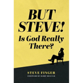 BUT STEVE! Is God Really There? - Paperback