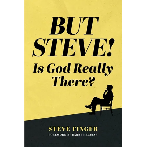 BUT STEVE! Is God Really There? - Paperback