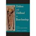 Children and Childhood in Bioarchaeology: Bioarchaeological Interpretations of the Human Past: Local, Regional, and Global Perspectives - Hardcover