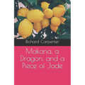 Makana, a Dragon, and a Piece of Jade - Paperback
