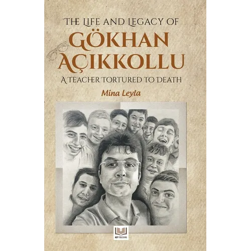 The Life and Legacy of Gokhan Acikkollu: A Teacher Tortured to Death - Paperback