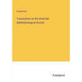 Transactions on the American Ophthalmological Society - Paperback