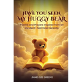 Have you seen my Huggy Bear - Paperback