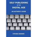 Self Publishing in the Digital Age - An Author's Guide - Paperback