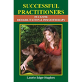 Successful Practitioners in Canine Rehabilitation & Physiotherapy - Paperback