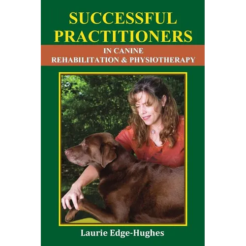 Successful Practitioners in Canine Rehabilitation & Physiotherapy - Paperback