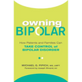 Owning Bipolar: How Patients and Families Can Take Control of Bipolar Disorder - Paperback