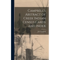 Campbell's Abstract of Creek Indian Census Cards and Index - Hardcover