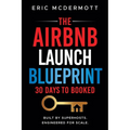 The Airbnb Launch Blueprint: 30 Days to Booked - Paperback