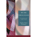 We Are Theologians: Strengthening the People of God - Paperback