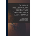 Fruits of Philosophy, or the Private Companion of Adult People - Paperback