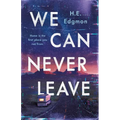 We Can Never Leave - Hardcover