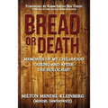 Bread or Death: Memories of My Childhood During and After the Holocaust - Paperback