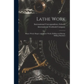 Lathe Work; Planer Work; Shaper and Slotter Work; Drilling and Boring; Milling Machines - Paperback