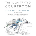 The Illustrated Courtroom: 50+ Years of Court Art - Paperback