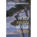 Sacred Pilgrim, Secular Pilgrim: A Roman Journey - Hardcover