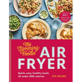 Slimming Foodie Air Fryer: Quick, Easy, Healthy Meals All Under 600 Calories - Hardcover