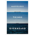 Marvelous Things Overheard - Paperback