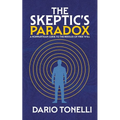 The Skeptic's Paradox: A Nonpartisan Guide to the Riddles of Free Will - Paperback